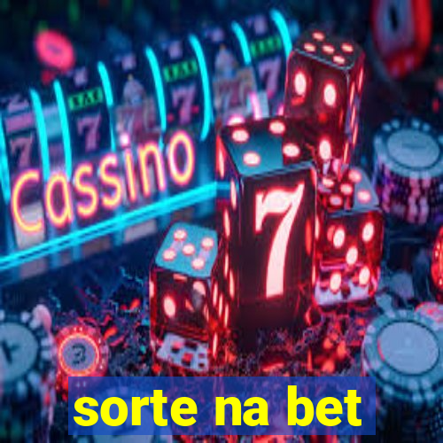 sorte na bet